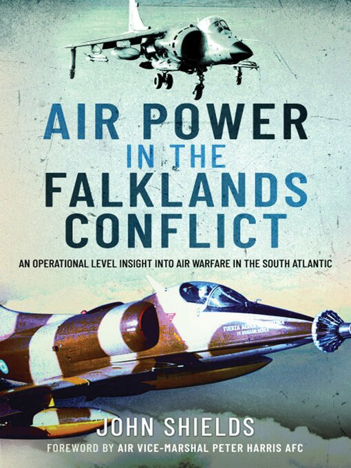 Title details for Air Power in the Falklands Conflict by John Shields - Available